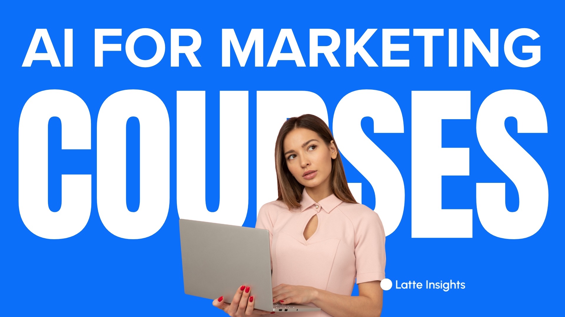 AI for Marketing Courses Latte Insights